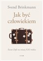 Jak być człowiekiem - Svend Brinkmann