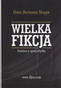 Wielka Fikcja Państwo w epoce schyłku - Hans Hermann Hoppe