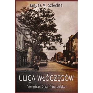 Ulica Włóczęgów American dream po polsku