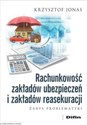 Rachunkowość zakładów ubezpieczeń i zakładów reasekuracji Zarys problematyki - Krzysztof Jonas