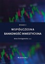 Współczesna bankowość inwestycyjna - Anna Szelągowska