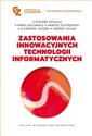 Zastosowania innowacyjnych technologii informatycznych  - Ryszard Knosala, Paweł Buchwald, Mariusz Kostrzewski