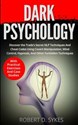 Dark Psychology Discover The Trade's Secret NLP Techniques And Cheat Codes Using Covert Manipulation, Mind Control, Hypnosis And Other Forbidden Techniques -With Practical Exercises And Case Studies