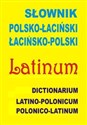 Słownik polsko-łaciński łacińsko-polski Dictionarium latino-polonicum • polonico-latinum - Anna Kłys