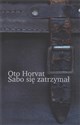 Sabo się zatrzymał - Oto Horvat