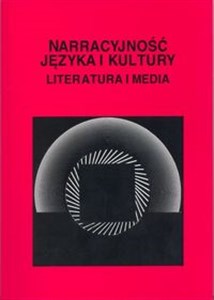 Narracyjność języka i kultury Literatura i media