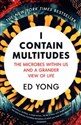 I Contain Multitudes - Ed Yong