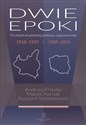 Dwie epoki O celach w polskiej polityce zagranicznej. 1918–1939 i 1989–2015 - Andrzej Friszke, Marek Kornat, Ryszard Stemplowski