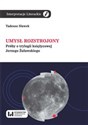 Umysł rozstrojony Próby o trylogii księżycowej Jerzego Żuławskiego