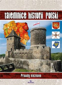 Tajemnice historii Polski Prawdy nieznane