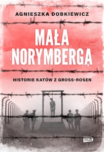 Mała Norymberga Historie katów z Gross Rosen