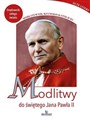 Modlitwy do świętego Jana Pawła II - Piotr Stefaniak