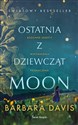 Ostatnia z dziewcząt Moon - Barbara Davis