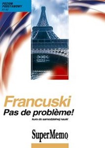 Francuski Pas de probleme! Poziom podstawowy A1-A2. Kurs do samodzielnej nauki