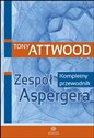 Zespół Aspergera Kompletny przewodnik - Tony Attwood