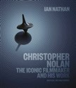 Christopher Nolan The Iconic Filmmaker and His Work - Ian Nathan