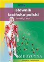 Słownik łacińsko-polski tematyczny Medycyna, farmacja i anatomia