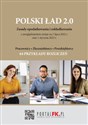 POLSKI ŁAD 2.0. Zasady opodatkowania i oskładkowania z uwzględnieniem zmian na 1 lipca 2022 r. oraz