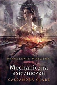 Diabelskie maszyny Tom 3 Mechaniczna księżniczka