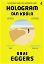 Hologram dla króla - Dave Eggers