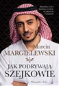 Jak podrywają szejkowie wyd. kieszonkowe  - Marcin Margielewski