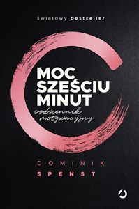 Moc sześciu minut Codziennik motywacyjny