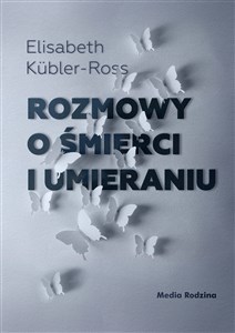 Rozmowy o śmierci i umieraniu - Księgarnia UK