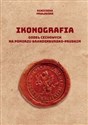 Ikonografia godeł cechowych na Pomorzu brandenbursko-pruskim - Agnieszka Pawłowska