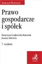 Prawo gospodarcze i spółek  - Joanna Ablewicz, Katarzyna Czajkowska-Matosiuk