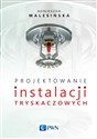 Projektowanie instalacji tryskaczowych - Agnieszka Malesińska