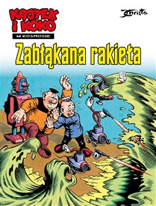 Kajtek i Koko w kosmosie Zabłąkana rakieta