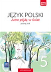 Jutro pójdę w świat Język polski 5 Podręcznik Szkoła podstawowa