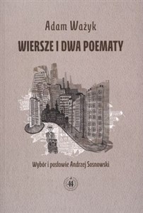 Wiersze i dwa poematy Wybór i posłowie Andrzej Sosnowski