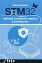 STM32 Aplikacje i ćwiczenia w języku C z biblioteką HAL