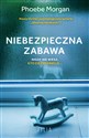 Niebezpieczna zabawa - Phoebe Morgan