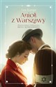 Anioł z Warszawy Historia miłości i bohaterstwa Ireny Sendlerowej