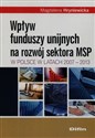 Wpływ funduszy unijnych na rozwój sektora MSP w Polsce w latach 2007-2013