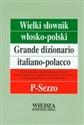 Wielki słownik włosko-polski Tom III P-Sezzo - Hanna Cieśla, Elżbieta Jamrozik, Ilona Łopieńska, Jolanta Sikora-Penazzi