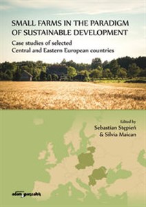 Small farms in the paradigm of sustainable development. Case studies of selected  Central and Easter