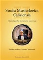 Studia Musicologia Calisiensia II Muzykolog wobec instrumentu muzycznego Profesorowi Beniaminowi Voglowi w 75. rocznicę urodzin