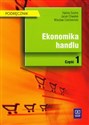 Ekonomika handlu Podręcznik część 1 - Halina Szulce, Jacek Chwałek, Wiesław Ciechomski