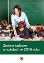 Zmiany kadrowe w szkołach w 2014 roku