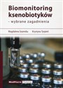 Biomonitoring ksenobiotyków - wybrane zagadnienia