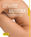 Otyłość brzuszna Dlaczego jest niebezpieczna i jak się jej szybko pozbyć Poradnik zdrowie - Nicole Schaenzler