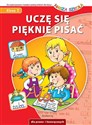 Uczę się pięknie pisać Nasza Szkoła - Anna Juryta, Anna Szczepaniak