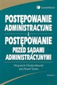 Postępowanie administracyjne i postępowanie przed sądami administracyjnymi