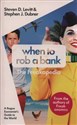 When to rob a bank - Steven D. Levitt, Stephen J. Dubner