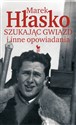 Szukając gwiazd i inne opowiadania - Marek Hłasko