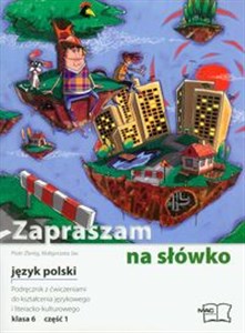 Zapraszam na słówko 6 język polski podręcznik z ćwiczeniami część 1 Szkoła podstawowa