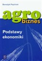 Agrobiznes Podstawy ekonomiki - Benedykt Pepliński